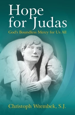 Hope for Judas: God's Boundless Mercy for Us All Paperback New City Press