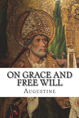 On Grace and Free Will Paperback Beloved Publishing LLC