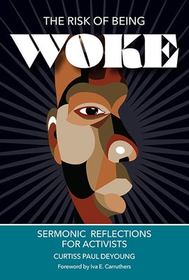 The Risk of Being Woke: Sermonic Reflections for Activists Paperback Judson Press