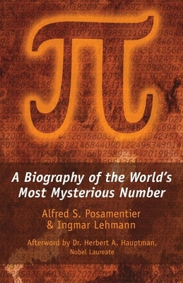Pi: A Biography of the World's Most Mysterious Number Paperback Prometheus Books