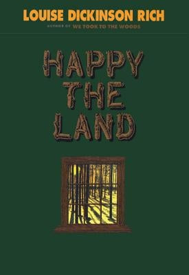 Happy The Land by Dickinson, Louise Rich