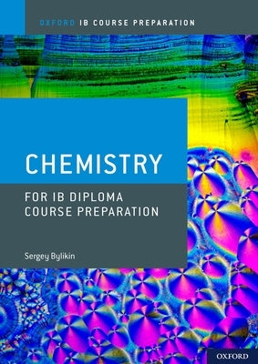 Ib Diploma Programme Course Preparation: Chemistry Paperback Oxford University Press, USA