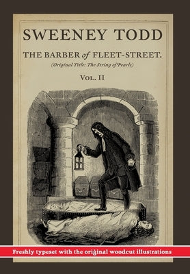 Sweeney Todd, The Barber of Fleet-Street; Vol. II: Original title: The String of Pearls by Rymer, James Malcolm