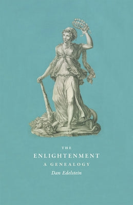 The Enlightenment: A Genealogy Paperback University of Chicago Press