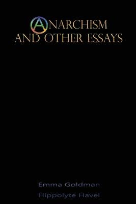 Anarchism and Other Essays Paperback Iap - Information Age Pub. Inc.