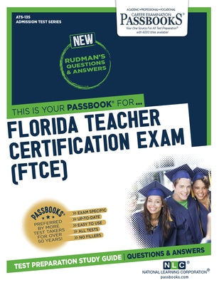 Florida Teacher Certification Exam (Ftce) (Ats-135): Passbooks Study Guidevolume 135 by National Learning Corporation