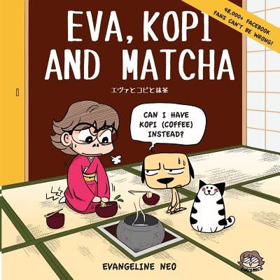 Eva, Kopi and Matcha by Neo, Evangeline