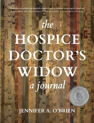 The Hospice Doctor's Widow: A Journal by O'Brien, Jennifer a.