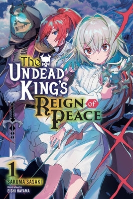 The Undead King's Reign of Peace, Vol. 1 (Light Novel) Yen on