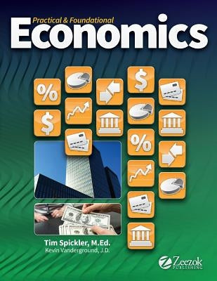 Practical & Foundational Economics by Spickler, Timothy