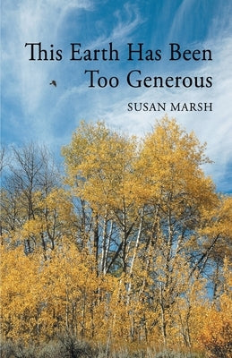 This Earth Has Been Too Generous Paperback Finishing Line Press