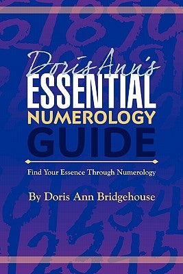 Doris Ann's Essential Numerology Guide: Find Your Essence Through Numerology by Pentleton, Carol