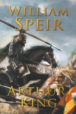 Arthur, King by Speir, William