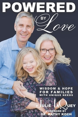 Powered by Love: Wisdom and Hope for Families with Unique Needs Paperback Independently Published