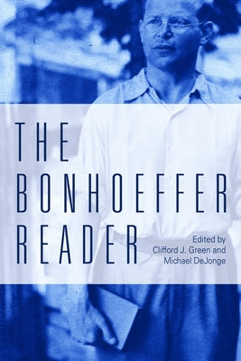 The Bonhoeffer Reader Fortress Press