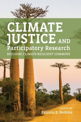 Climate Justice and Participatory Research: Building Climate-Resilient Commons Paperback Lcr Publishing Services