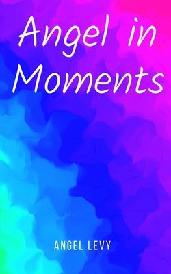 Angel in Moments Paperback Libresco Feeds Private Limited