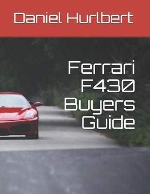 Ferrari F430 Buyers Guide by Hurlbert, Daniel