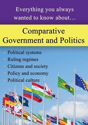 Comparative Government and Politics: Everything you always wanted to know about... Paperback Sterling Test Prep