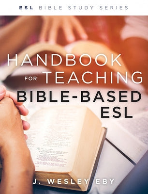 Handbook for Teaching Bible-Based Esl, Revised Paperback Foundry Publishing