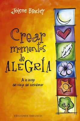Crear Momentos de Alegria by Brackey, Jolene