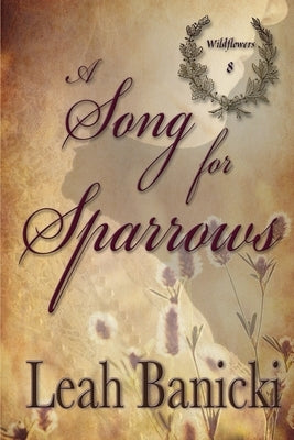 A Song for Sparrows: Western Romance on the Frontier Paperback Independently Published
