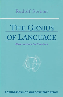The Genius of Language: Observations for Teachers (Cw 299) Paperback Steiner Books