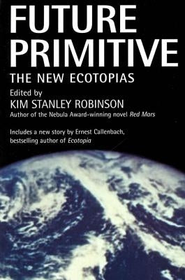 Future Primitive: The New Ecotopias Paperback Tor Books