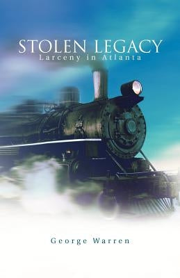 Stolen Legacy: Larceny in Atlanta Paperback Trafford Publishing