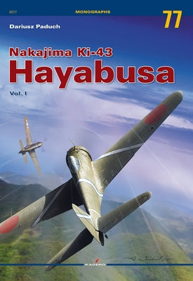 Nakajima Ki-43 Hayabusa Vol. I by Paduch, Dariusz