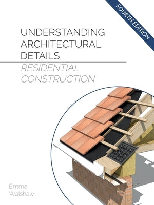 Understanding Architectural Details - Residential Paperback First in Architecture