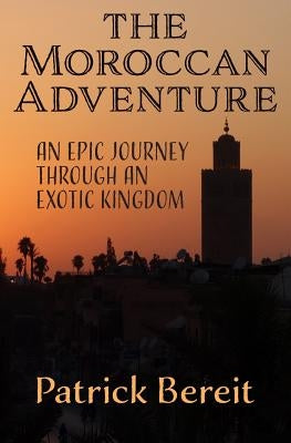 The Moroccan Adventure Paperback Createspace Independent Publishing Platform