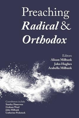 Preaching Radical and Orthodox Paperback SCM Press