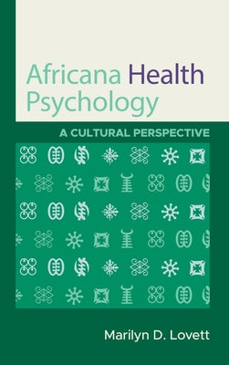 Africana Health Psychology: A Cultural Perspective by Lovett, Marilyn D.