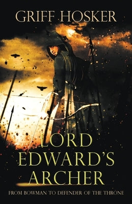 Lord Edward's Archer: A fast-paced, action-packed historical fiction novel Paperback Lume Books