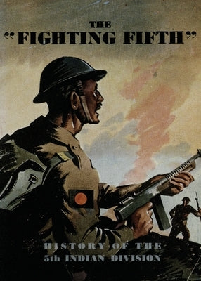 The Fighting Fifth: History of the 5th Indian Division Paperback Naval & Military Press