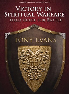 Victory in Spiritual Warfare - Bible Study Book with Video Access: Field Guide for Battle by Evans, Tony