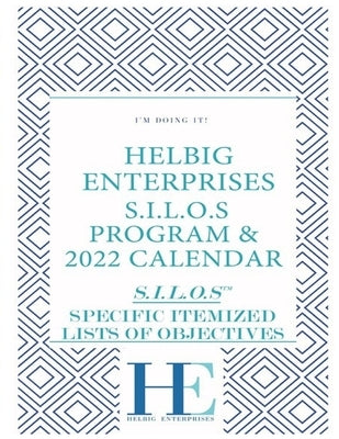 Helbig Enterprises S.I.L.O.s Program and Calendar by Helbig, Diane H.