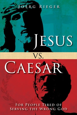 Jesus vs. Caesar: For People Tired of Serving the Wrong God Paperback Abingdon Press