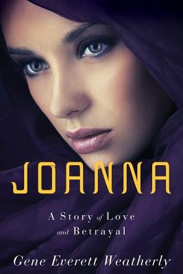 Joanna: A Story of Love & Betrayal Paperback Elk Lake Publishing Inc