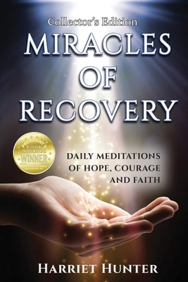 Miracles of Recovery, Collector's Edition by Hunter, Harriet