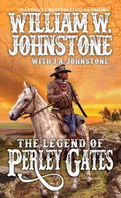 The Legend of Perley Gates by Johnstone, William W.
