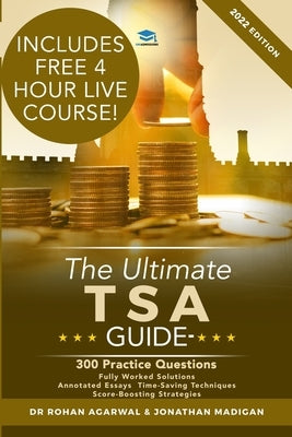 The Ultimate TSA Guide- 300 Practice Questions: Fully Worked Solutions, Time Saving Techniques, Score Boosting Strategies, Annotated Essays, 2019 Edit by Madigan, Jonathan