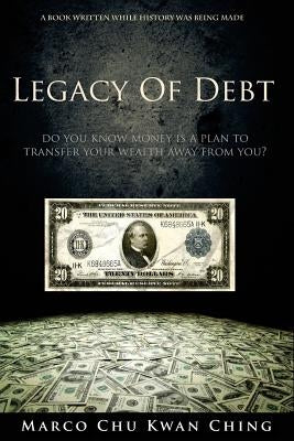 Legacy of Debt by Ching, Marco Chu Kwan