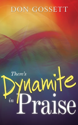 There's Dynamite in Praise Paperback Whitaker House