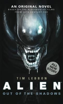 Alien - Out of the Shadows (Book 1) by Lebbon, Tim