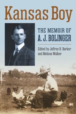 Kansas Boy: The Memoir of A. J. Bolinger Paperback University Press of Kansas