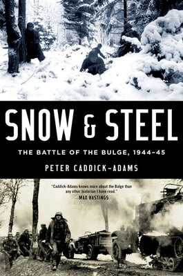 Snow and Steel: The Battle of the Bulge, 1944-45 Oxford University Press, USA