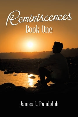 Reminiscences Book One Paperback Xlibris Us