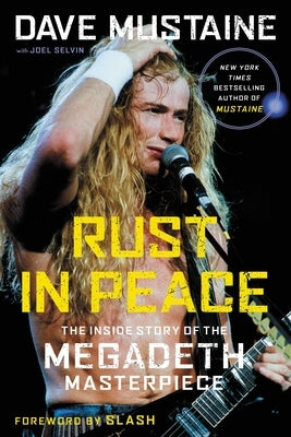 Rust in Peace: The Inside Story of the Megadeth Masterpiece by Mustaine, Dave